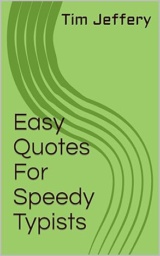 Easy Quotes For Speedy Typists by Tim Jeffery, Keegan Tournay