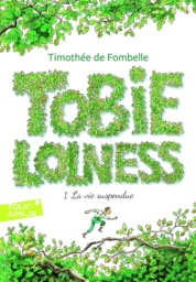 Tobie Lolness Tome 1 : la vie suspendue by Timothée de Fombelle