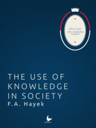 The Use of Knowledge in Society by Friedrich Hayek