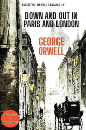 Down and Out in Paris and London by George Orwell