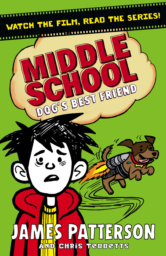 Middle School: Dog's Best Friend by James Patterson