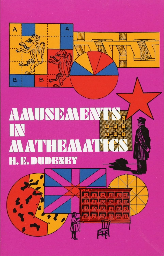 Amusements in Mathematics by Henry Ernest Dudeney