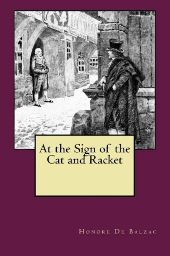 At the Sign of the Cat and Racket by Honore de Balzac