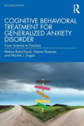 Cognitive-Behavioral Treatment for Generalized Anxiety Disorder by Michel J. Dugas
