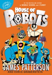 House of Robots by James Patterson