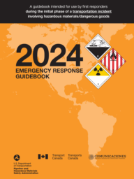 Emergency Response Guidebook: A Guidebook for First Responders During the Initial Phase of a Dangerous Goods/Hazardous Materials Transportation Incident (ERG) by United States Department of Transportation, Transport Canada, Secretariat of Communications and Transportation of Mexico