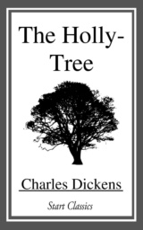 The Holly-Tree by Charles Dickens