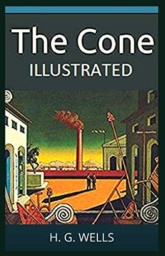 The Cone by H.G. Wells