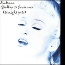 Goodbye To Innocence by Madonna