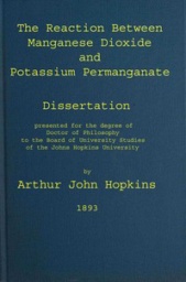 The Reaction Between Manganese Dioxide and Potassium Permanganate by Arthur John Hopkins