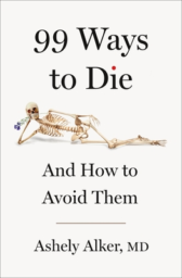 99 Ways to Die: And How to Avoid Them by Ashely Alker