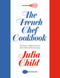 The French Chef Cookbook by Julia Child