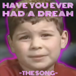 Have You Ever Had A Dream? by The Gregory Brothers