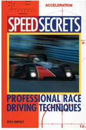 Speed Secrets: Professional Race Driving Techniques by Ross Bentley