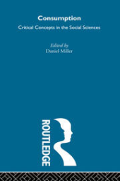  Consumption: Disciplinary approaches to consumption by Daniel Miller