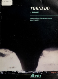 Tornado, A Report: Edmonton and Strathcona County, July 31st 1987 by Alberta Public Safety Services
