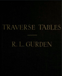 Traverse tables; computed to 4 places decimals for every [minute] of angle up to 100 of distance by Richard Lloyd Gurden
