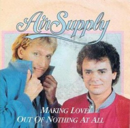 Making Love Out of Nothing At All by Air Supply
