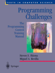 Programming Challenges. The Programming Contest Training Manual by Steven S Skiena, Miguel A. Revilla