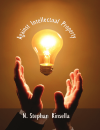 Against Intellectual Property by Stephan Kinsella
