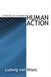 Human Action by Ludwig von Mises