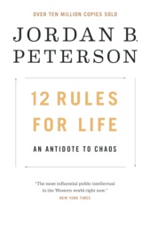 12 Rules for Life: An Antidote to Chaos by Jordan B. Peterson
