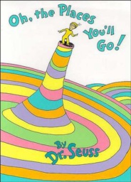 Oh, the Places You'll Go! by Dr. Seuss
