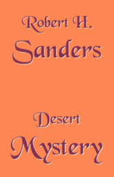 Desert Mystery by Robert H. Sanders