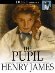 The Pupil by Henry James