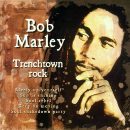 Trenchtown Rock by Bob Marley