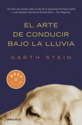 El arte de conducir bajo la lluvia by Garth Stein