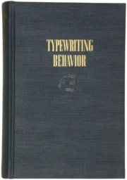 Typewriting Behavior: Psychology Applied to Teaching and Learning Typewriting by August Dvorak et al.