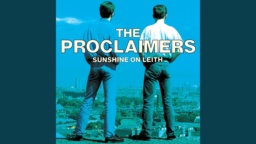 I'm Gonna Be (500 Miles) by The Proclaimers
