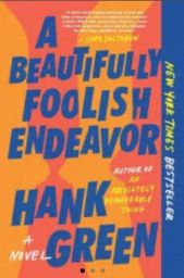 A Beautifully Foolish Endeavor by Hank Green