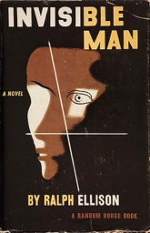 Invisible Man by Ralph Ellison