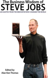 The Business Wisdom of Steve Jobs by Alan K. Thomas