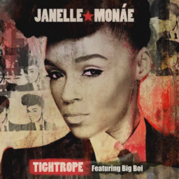 Tightrope by Janelle Monáe ft. Big Boi