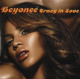 Crazy in Love by Beyoncé ft. Jay-Z