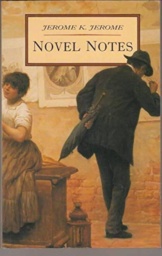 Novel Notes by Jerome K. Jerome