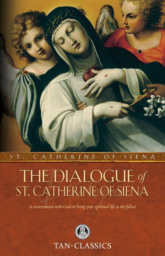 The Dialogue of Saint Catherine of Siena by St. Catherine of Siena