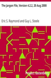 The Jargon File, Version 4.2.2, 20 Aug 2000 by Eric S. Raymond,  Guy L. Steele