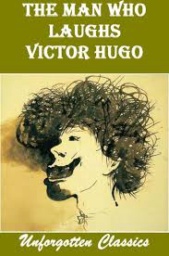 The Man Who Laughs A Romance of English History by Victor Hugo