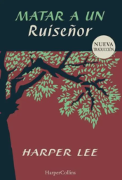 Matar Un Ruiseñor by Harper Lee