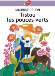 Tistou les pouces verts by Maurice Druon