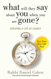 What Will They Say About You When You're Gone? by Daniel Cohen