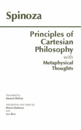 Principles of Cartesian Philosophy with Metaphysical Thoughts by Baruch Spinoza