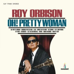 Oh, Pretty Woman by Roy Orbison