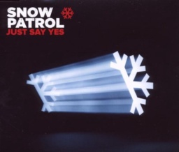 Just Say Yes by Snow Patrol