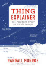 Thing Explainer: Complicated Stuff in Simple Words  by Randall Munroe