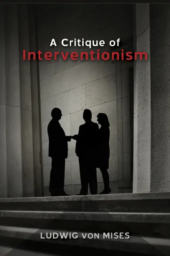 A Critique of Interventionism by Ludwig von Mises
